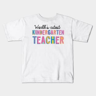 Kindergarten Teacher Gifts | World's cutest Kindergarten Teacher Kids T-Shirt